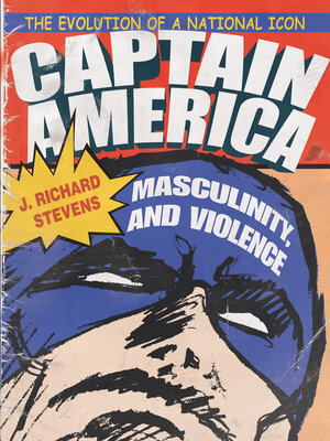 cover image of Captain America, Masculinity, and Violence